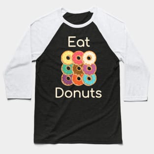 Eat Donuts Baseball T-Shirt